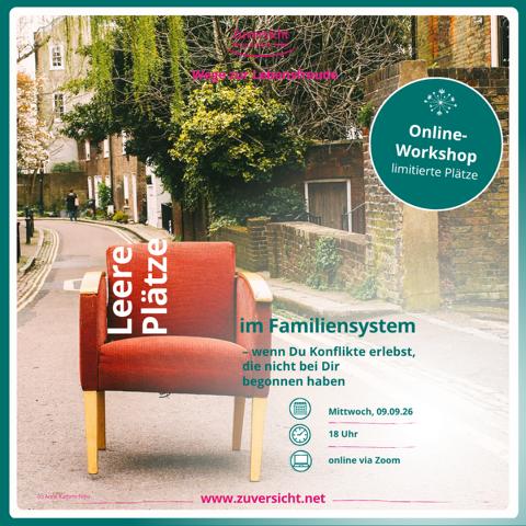 Online-Workshop „Leere Plätze im Familiensystem“ – wenn Du Konflikte erlebst, die nicht bei Dir begonnen haben