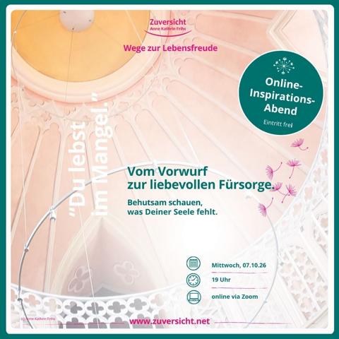 Online-Inspirations-Abend „Du lebst im Mangel.“ – Vom Vorwurf zur liebevollen Fürsorge